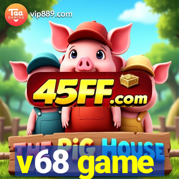 v68 game